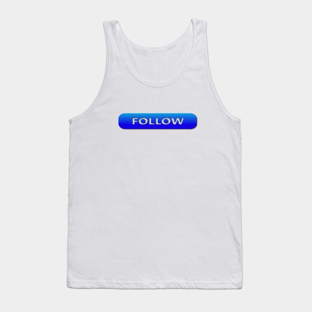 FOLLOW, SOCIAL MEDIA. SAMER BRASIL Tank Top by Samer Brasil